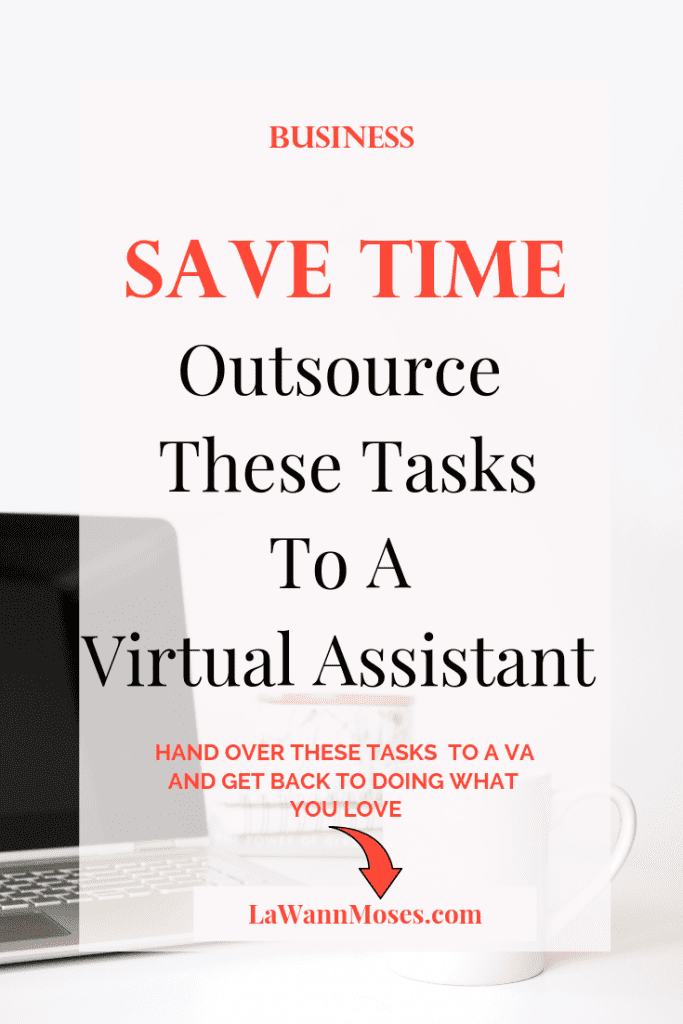 10 Tasks You Can Delegate To A Virtual Assistant Today
