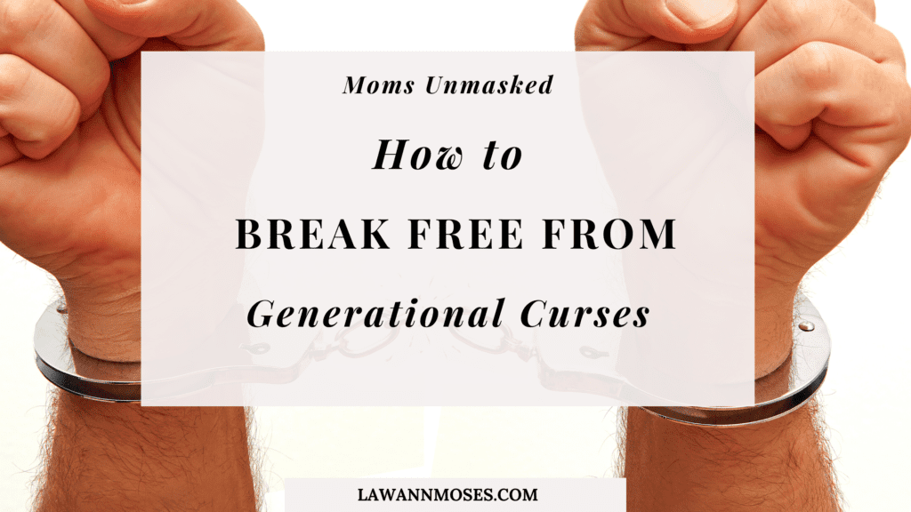 Break free from generational curses