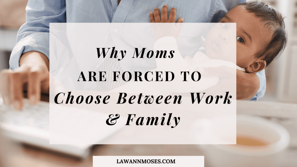 Why Moms Choose Between Work and Family