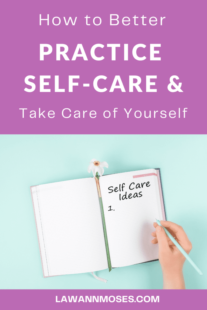 How to better practice self-care and take care of yourself now