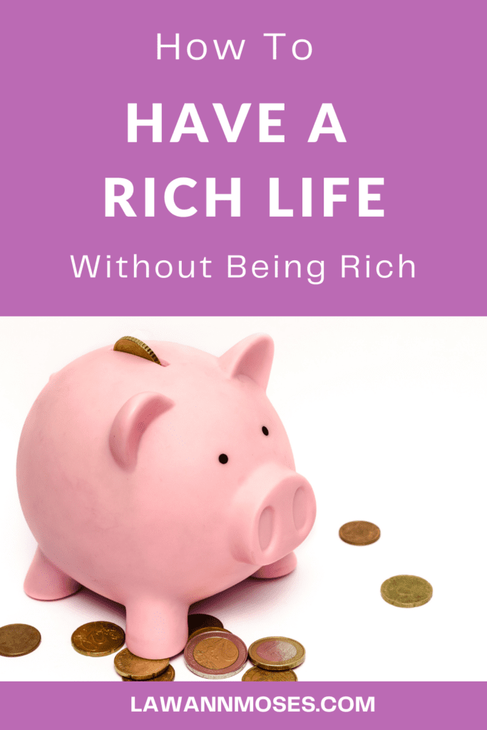How to Have a Rich Life without being Rich