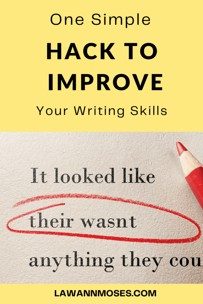 One Simple Hack to Improve Your Writing Skills 