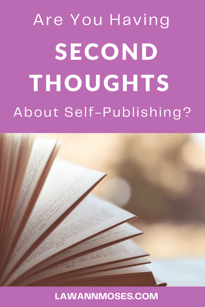 Are You Having Second Thoughts About Self-Publishing Your Book