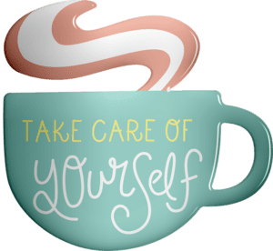 practice better self-care 
take care of yourself mug