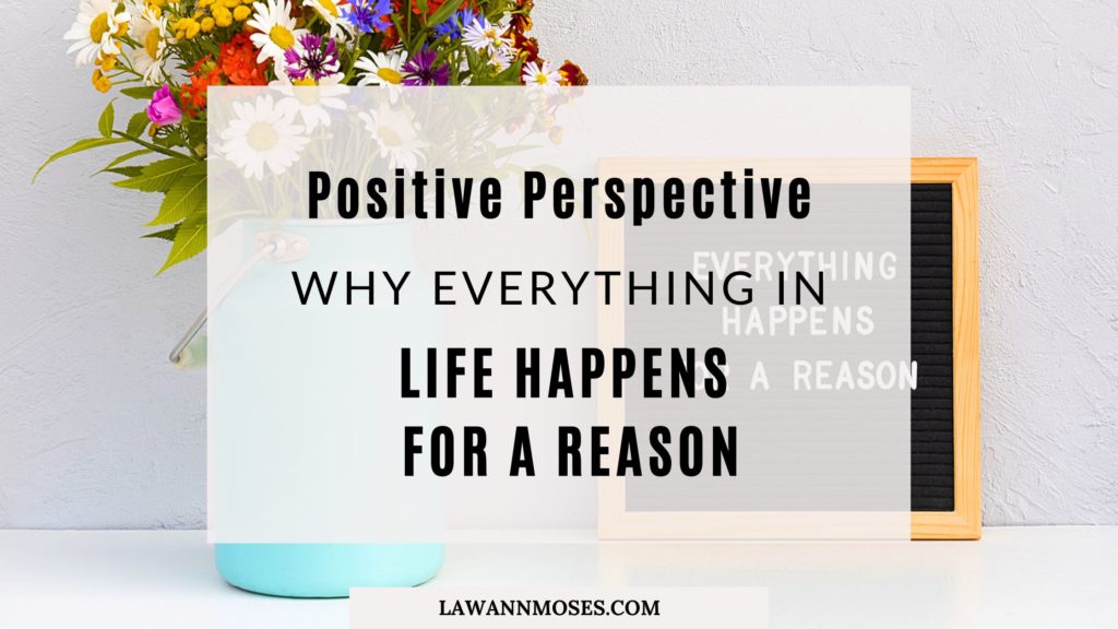 Why Everything in Life Happens for a Reason
