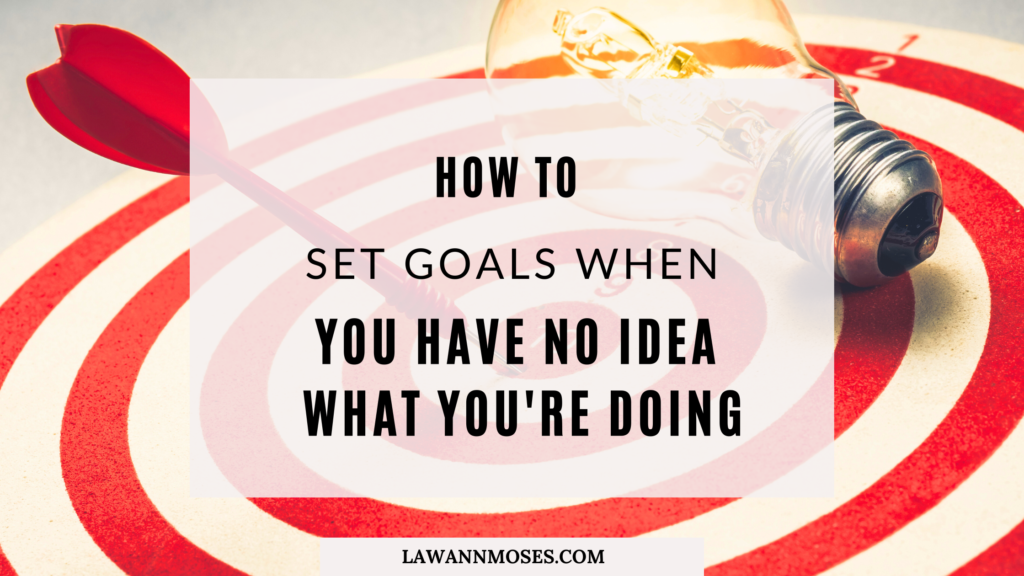 Find Your Passion & Purpose: How to Set Goals When You Have No Idea What You Want to Do